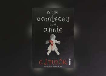 Resenha | O Que Aconteceu Com Annie — C. J. Tudor