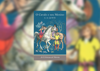 Resenha | As Crônicas de Nárnia: O Cavalo e seu Menino — C. S. Lewis