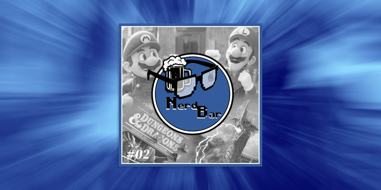 NerdBar #02 - Ensinando a jogar Dungeons & Dragons e Super Mário Bros: O Filme
