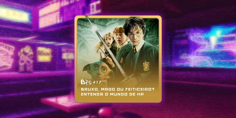 BFG-#17---Bruxo,-Mago-ou-Feiticeiro-Entenda-o-mundo-de-Harry-Potter-(thumbnail)