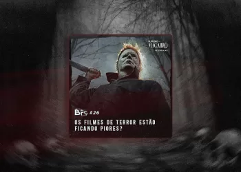 BFG-26-–-Os-Filmes-de-Terror-estão-ficando-piores